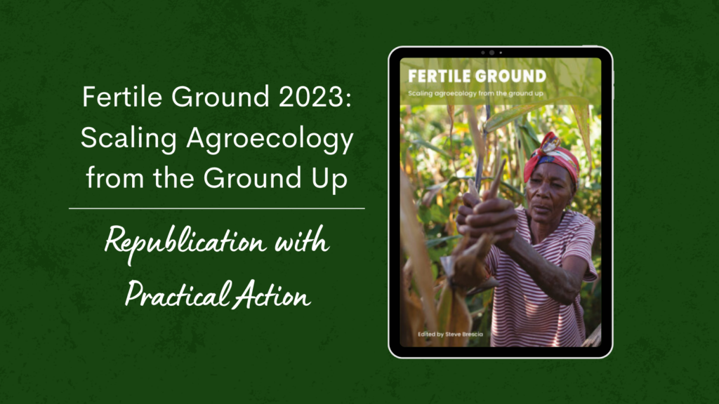 Fertile Ground 2023: Scaling Agroecology from the Ground Up - Republication with Practical Action