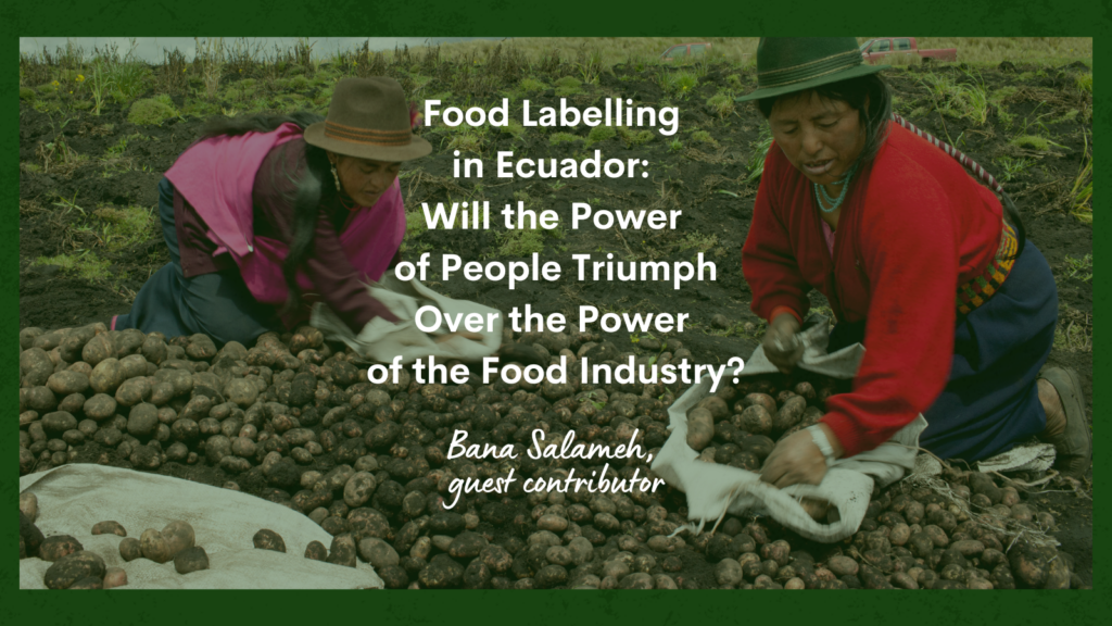 Food Labelling in Ecuador: Will the Power of People Triumph Over the Power of the Food Industry?